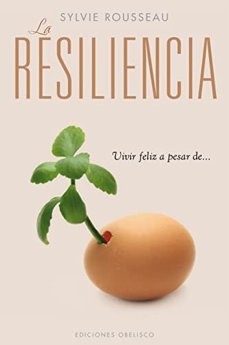 La Resiliencia: Vivir feliz a pesar de... [Paperback] Sylvie Rousseau
