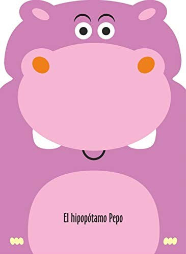 HIPOPOTAMO PEPO, EL [Hardcover]
