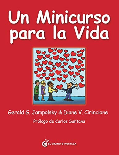 Un minicurso para la vida [Paperback] Jampolsky, Gerald G. and Cirincione, Diane V.