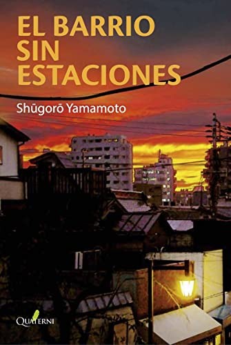 EL BARRIO SIN ESTACIONES Yamamoto, Shugoro