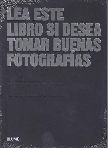 LEA ESTE LIBRO SI DESEA TOMAR BUENAS FOTOGRAFIAS [Paperback] Henry Carroll