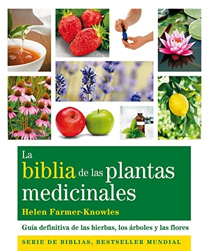 La biblia de las plantas medicinales y curativas [Paperback] Farmer-Knowles, Helen