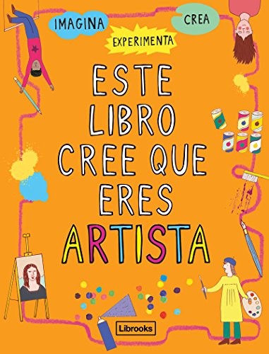 Este Libro Cree que Eres Artista [Paperback] Amson-Bradshaw, Georgia and Russell, Harriet