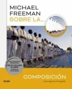 Michael Freeman sobre la composición [Paperback] Freeman, Michael