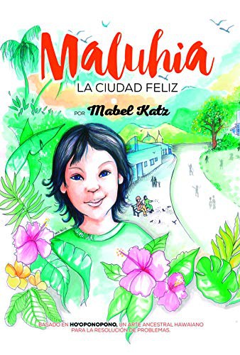 Maluhia (Portada puede variar): La ciudad feliz [Paperback] Mabel Katz