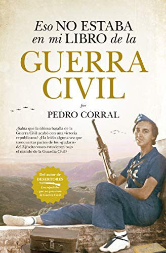 Eso no Estaba en Mi Libro de la Guerra Civil [Paperback] Corral, Pedro
