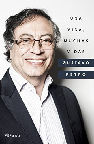 Una vida, muchas vidas [Paperback] Gustavo Petro