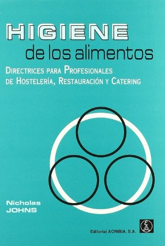 Higiene de los alimentos : directrices para profesionales de hostelerA?é?¡a restauraciA?é??n y catering [Paperback]
