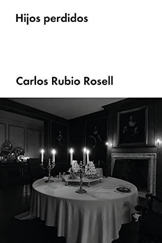 Hijos perdidos Rubio Rosell, Carlos