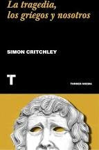 Tragedia, los Griegos y Nosotros, La [Paperback] Critchley, Simon