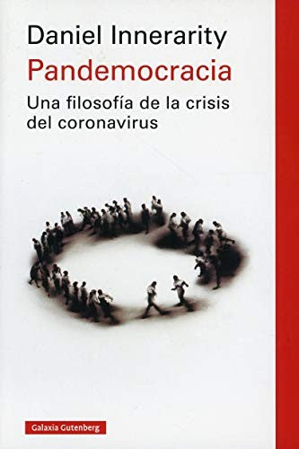 Pandemocracia: Una filosofía de la crisis del coronavirus [Paperback] Innerarity, Daniel