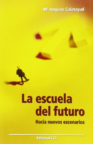 La escuela del futuro Calatayud Salom, María Amparo