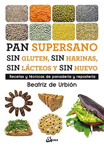 Pan supersano sin gluten, sin harinas, sin lácteos y sin huevo [Paperback] De Urbión, Beatriz