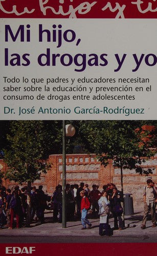Mi hijo, las drogas y yo [Paperback] Garcia, J.A.
