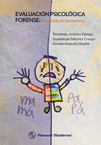 Evaluación psicológica forense: La custodia de los menores [Paperback] Jiménez Gómez, Fernando; Sánchez Crespo, Guadalupe and Ampudia Rueda, Amada