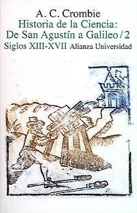 Historia de la ciencia de San Agustín a Galileo [Paperback] Crombie, A. C.