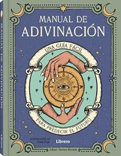 Manual de Adivinación - Una guía fácil para predecir el futuro [Hardcover] Lillian Verner-Bonds