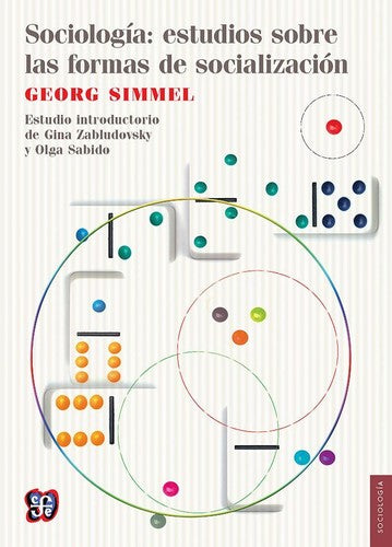 Fondo De Cultura Económica Sociología: Estudios Sobre Las Formas De Socialización [Paperback] Simmel, Georg; Sabido Ramos, Olga; Zabludovsky Kuper, Gina and Pérez Bances, José
