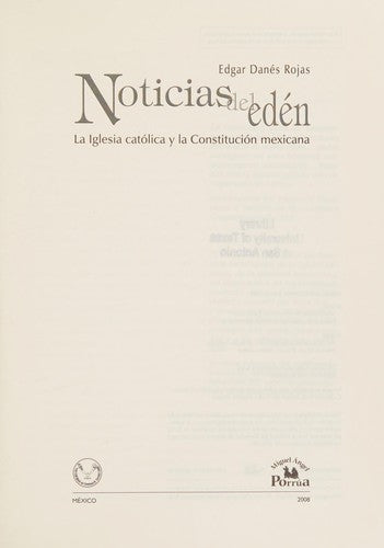 Noticias Del Edén La Iglesia Católica Y La Constitución Mexicana [Paperback] Rojas, Edgar Danes