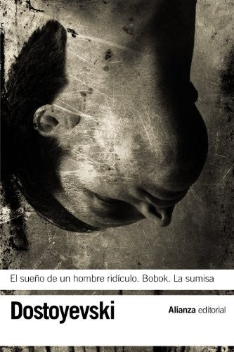 SUEÑO DE UN HOMBRE RIDICULO, EL / BOBOK / LA SUMISA