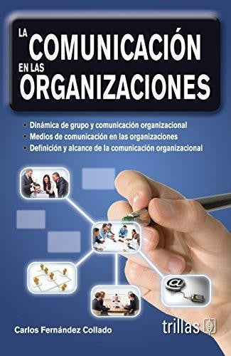 La Comunicacion En Las Organizaciones [Paperback] Carlos Fernandez Collado and TRILLAS, EDITORIAL
