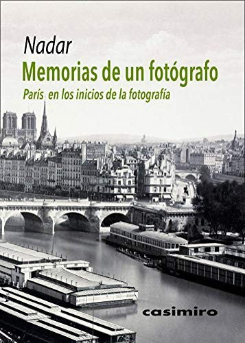 MEMORIAS DE UN FOTÓGRAFO [Paperback] NADAR