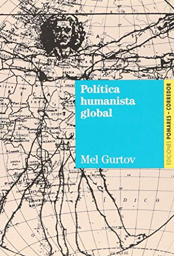Política humanista global [Paperback] Gurtov, Mel