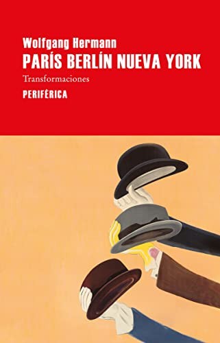 París Berlín Nueva York. Transformaciones [Paperback] Hermann, Wolfgang