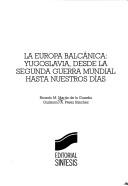 La Europa balcánica: Yugoslavia desde la Segunda Guerra Mundial hasta nuestros días [Paperback] Martin and Perez