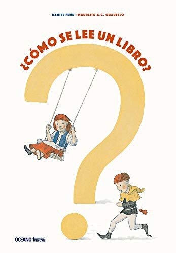 ¿Cómo se lee un libro? [Hardcover] Fehr, Daniel and Quarello, Maurizio