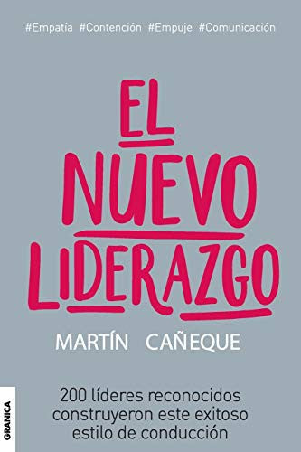 El nuevo liderazgo: 200 líderes reconocidos construyeron este exitoso estilo de conducción [Paperback] Cañeque, Martin