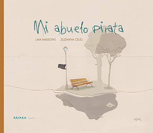 Mi abuelo pirata [Hardcover] Laia Massons and Zuzanna Celej