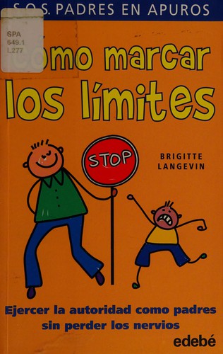 SOS PADRES EN APUROS. COMO MARCAR LOS LIMITES [Paperback]