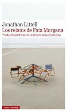 Los relatos de Fata Morgana [Paperback] Littell, Jonathan