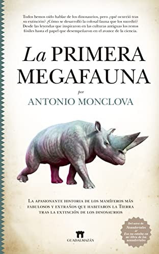 La primera megafauna [Paperback] Monclova Bohórquez, Antonio