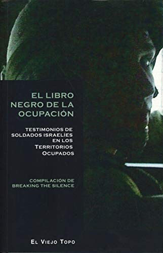 EL LIBRO NEGRO DE LA OCUPACIÓN [Paperback] Breaking the Silence