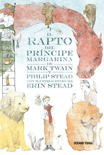 El rapto del príncipe Margarina [Hardcover] Twain, Mark; Stead, Philip C. and Stead, Erin E.