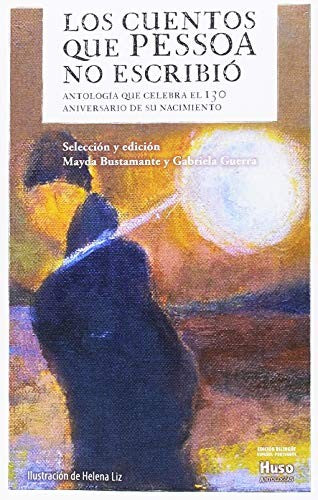Los cuentos que Pessoa no escribió Mayda Bustamante / Gabriela Ga