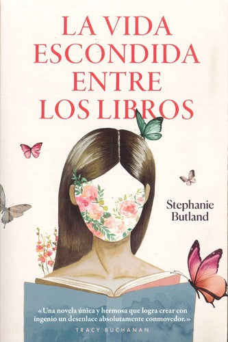 La vida escondida entre los libros [Hardcover] Butland, Stephanie and Laura Fernández Domínguez