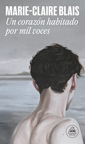 Un corazón habitado por mil voces [Paperback] Blais, Marie-Claire