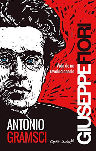 ANTONIO GRAMSCI VIDA DE UN REVOLUCIONARIO / PD.