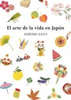El Arte de la Vida en Japón [Paperback] Sato, Hiromi