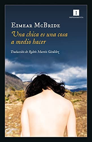 Una chica es una cosa a medio hacer [Paperback] McBride, Eimear