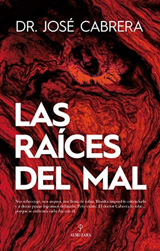 Las raíces del mal [Paperback] José Cabrera Forneiro