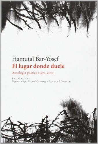 El Lugar Donde Duele: 57 [Paperback] Bar-Yosef, Hamutal