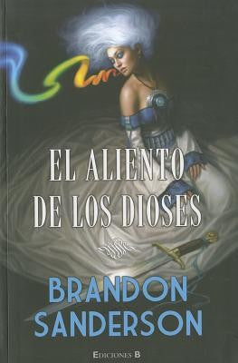 El aliento de los dioses [Paperback] Sanderson, Brandon