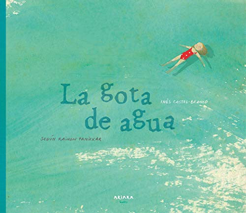 La gota de agua: Según Raimon Panikkar Volume 2 [Hardcover] Raimon Panikkar and Inês Castel-Branco