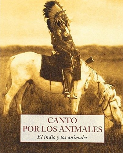 CANTO POR LOS ANIMALES. EL INDIO Y LOS ANIMALES