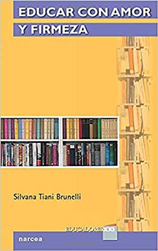 Educar con amor y firmeza [Paperback] Brunelli, Silvana