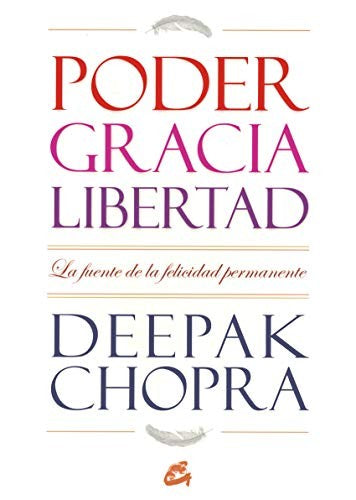 Poder, gracia y libertad Chopra, Deepak